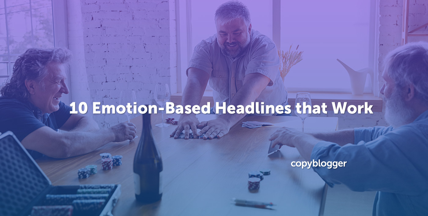 10 Emotion-Based Headlines that Work