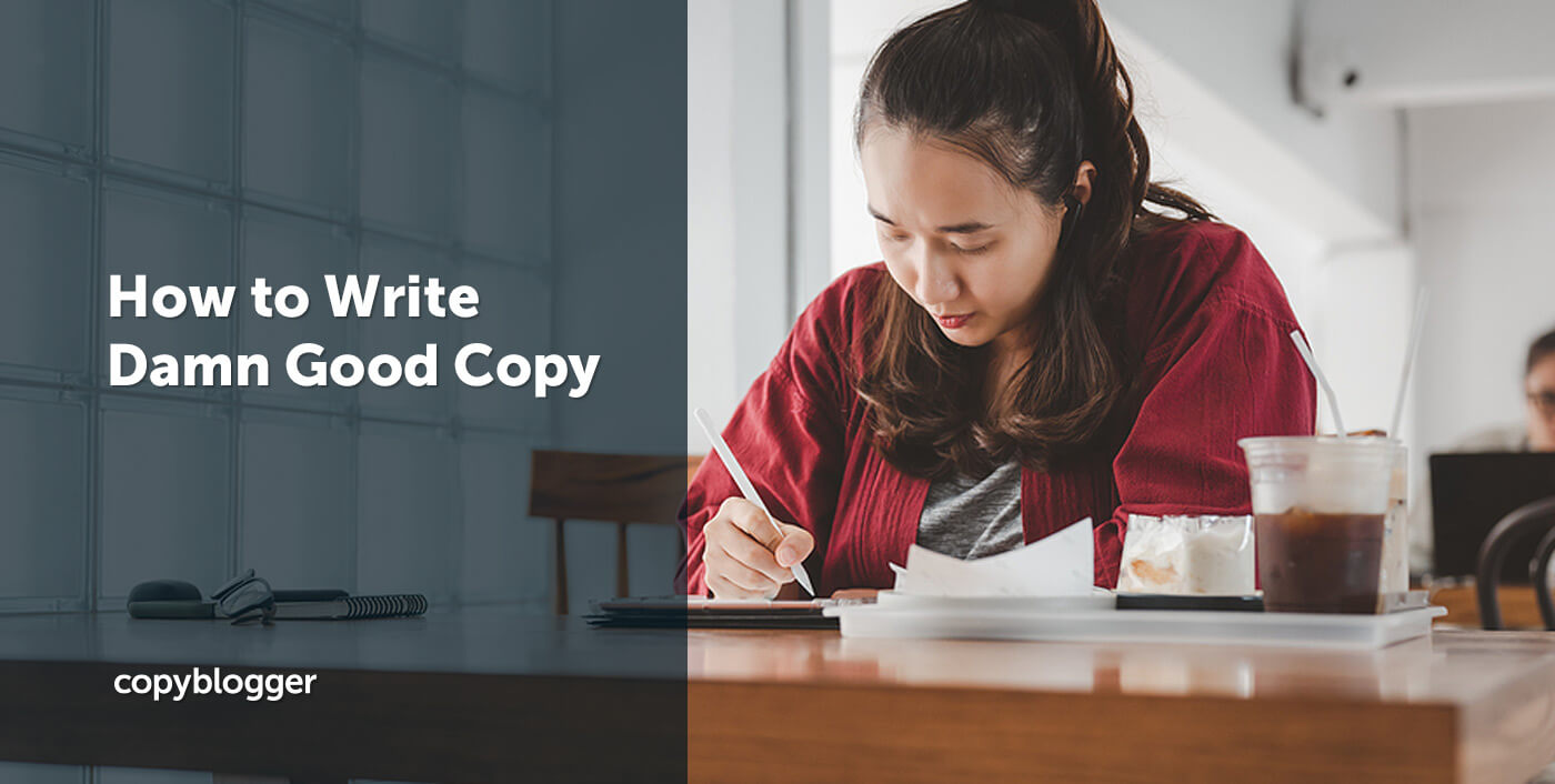 10 Ways to Master Writing Damn Good Copy