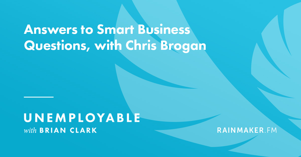 Answers to Smart Business Questions, with Chris Brogan